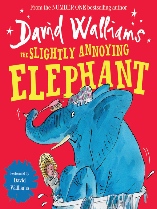 Title details for The Slightly Annoying Elephant by David Walliams - Available